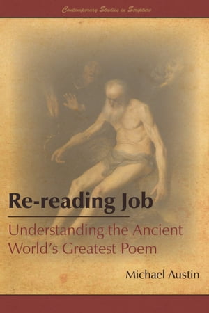 Re-reading Job: Understanding the Ancient World’s Greatest Poem