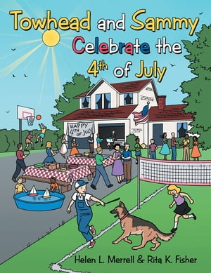 Towhead and Sammy Celebrate the 4Th of JulyŻҽҡ[ Helen L. Merrell ]