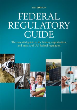 Federal Regulatory Guide【電子書籍】[ CQ Press ]