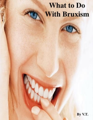 What to Do With Bruxism