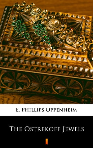 The Ostrekoff JewelsŻҽҡ[ E. Phillips Oppenheim ]