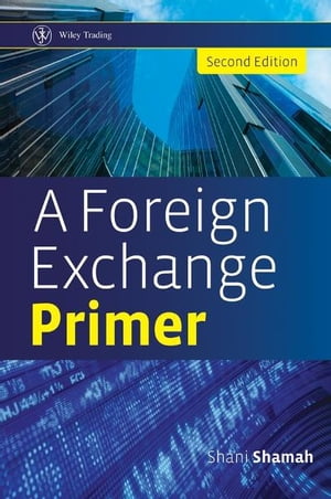 A Foreign Exchange PrimerŻҽҡ[ Shani Shamah ]