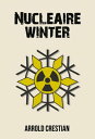 Nucleaire Winter【電子書籍】 Arrold Crestian