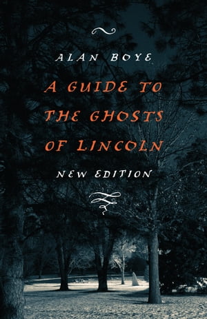 A Guide to the Ghosts of Lincoln