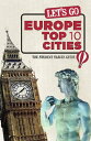 Let's Go Europe Top 10 Cities The Student Travel Guide【電子書籍】[ Harvard Student Ag...