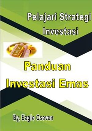 Panduan Investasi Emas