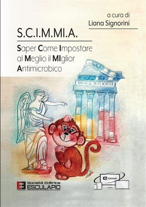 S.C.I.M.MI.A. Saper Come Impostare al Meglio il MIglior Antimicrobico