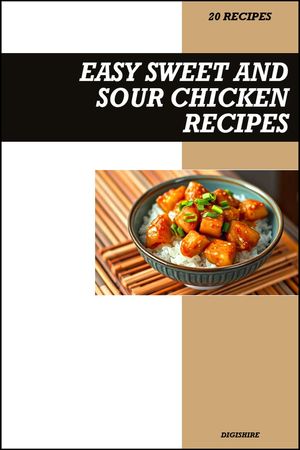 ŷKoboŻҽҥȥ㤨Easy Sweet and Sour Chicken Cookbook: Simple Chinese Takeout Style Stir-Fry Recipes for Delicious Homemade Asian MealsŻҽҡ[ Digishire ]פβǤʤ500ߤˤʤޤ