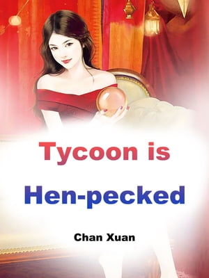 Tycoon is Hen-pecked Volume 2Żҽҡ[ Chan Xuan ]