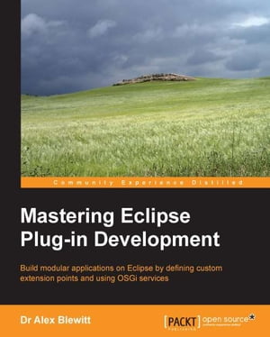 Mastering Eclipse Plug-in Development【電子書籍】[ Dr Alex Blewitt ]