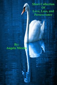 Short Stories Collection of Love, Loss, and Perseverance