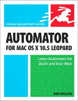 Automator for Mac OS X 10.5 Leopard Visual QuickStart Guide【電子書籍】[ Ben Waldie ]