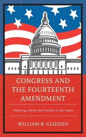 Congress and the Fourteenth Amendment