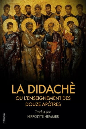 La Didachè ou l’enseignement des douze Apôtres