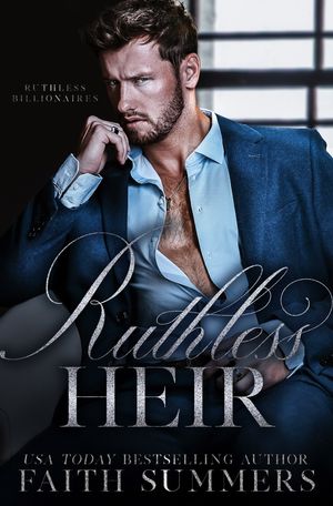 Ruthless Heir【電子書籍】[ Faith Summers ]