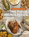 ŷKoboŻҽҥȥ㤨The Third Thursday Community Potluck Cookbook Recipes and Stories to Celebrate the Bounty of the MomentŻҽҡ[ Nancy Vienneau ]פβǤʤ2,005ߤˤʤޤ