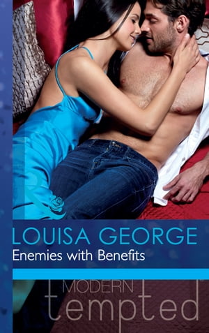 Enemies with Benefits (The Flat in Notting Hill, Book 4) (Mills & Boon Modern Tempted)【電子書籍】[ Louisa George ]