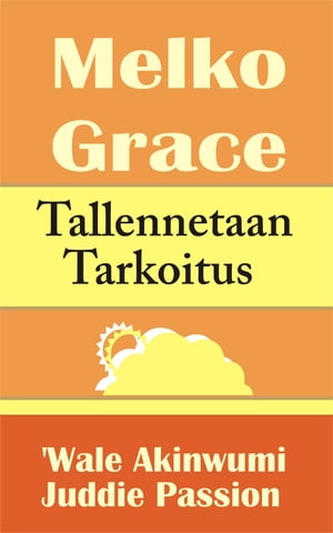 Melko Grace Tallennetaan Tarkoitus【電子書籍】[ iPromosmedia LLC ]