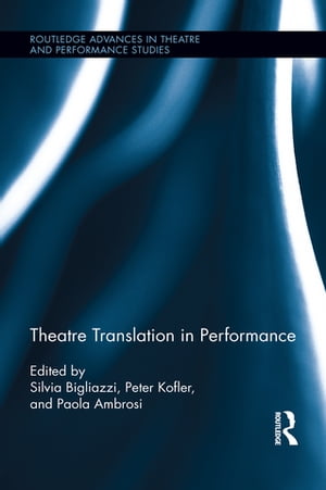 Theatre Translation in Performance