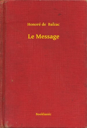 Le Message【電子書籍】[ Honor? de Balzac ]