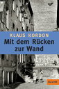 Mit dem R cken zur Wand Roman【電子書籍】 Klaus Kordon