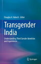 Transgender India Understanding Third Gender Identities and Experiences