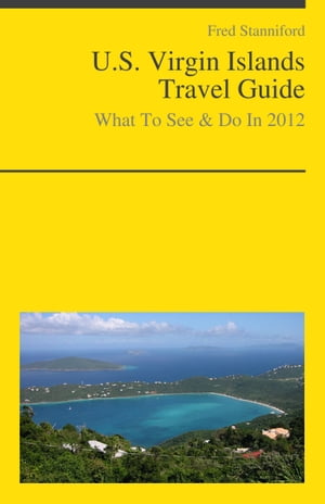 U.S. Virgin Islands Travel Guide - What To See & Do