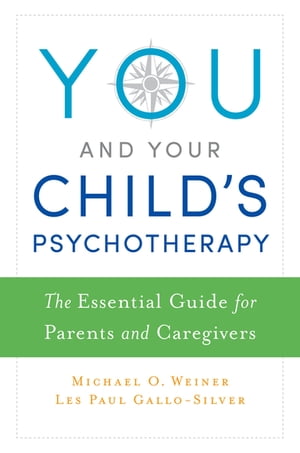 You and Your Child's Psychotherapy