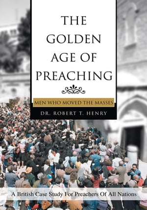 The Golden Age of Preaching