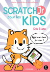 ScratchJr pour les kids D?s 5 ans - Apprenez-leur ? coder !【電子書籍】[ Mitchel Resnick ]