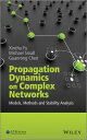 Propagation Dynamics on Complex Networks Models, Methods and Stability Analysis【...