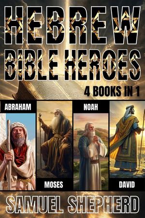Hebrew Bible Heroes