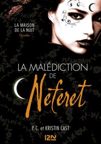 La Malédiction de Néferet : inédit Maison de la Nuit