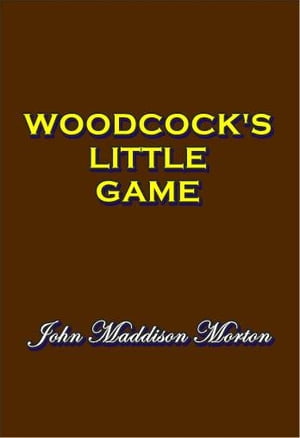 ŷKoboŻҽҥȥ㤨Woodcock's Little GameŻҽҡ[ John Maddison Morton ]פβǤʤ162ߤˤʤޤ