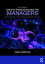 Creative Problem Solving for Managers Developing Skills for Decision Making and Innovation【電子書籍】 Tony Proctor