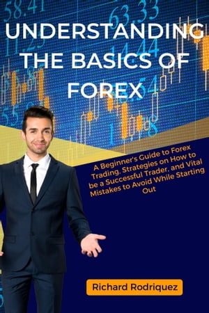 Understanding The Basics of Forex