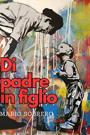 Di padre in figlio Mario Sobrero【電子書籍】[ Sobrero Mario ]