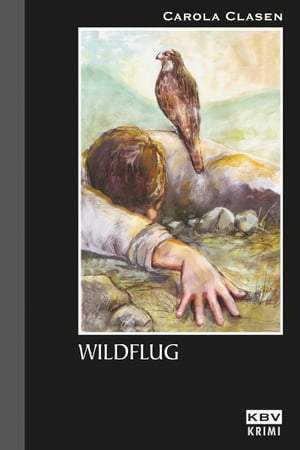 Wildflug Kriminalroman aus der Eifel【電子書籍】[ Carola Clasen ]