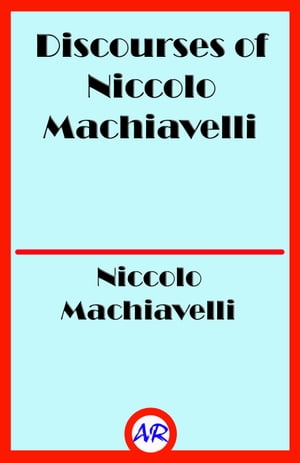 Discourses of Niccolo Machiavelli