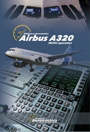 Airbus A320 MCDU Operation【電子書籍】 Facundo Conforti