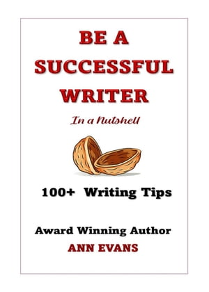 Be a Successful Writer in a Nutshell - 100+ Writ