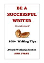 Be a Successful Writer in a Nutshell - 100+ Writ