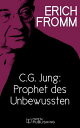 C. G. Jung: Prophet des Unbewussten. Zu 039 Erinnerungen, Tr ume, Gedanken 039 von C. G. Jung C. G. Jung: Prophet of the Unconscious. A Discussion of 039 Memories, Dreams, Reflections 039 by C. G. Jung【電子書籍】 Erich Fromm