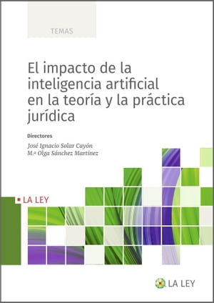 El impacto de la inteligencia artificial en la teoría y la práctica jurídica