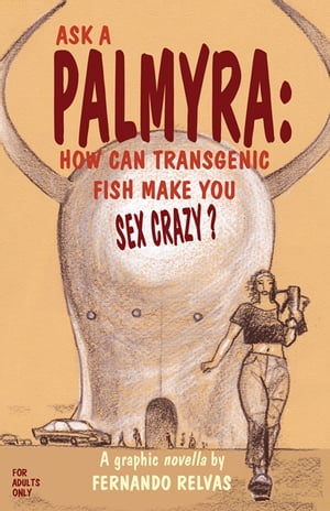 Ask A Palmyra: How Can Transgenic Fish Make You Sex Crazy?