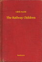 The Railway Children【電子書籍】[ Edith Nesbit ]