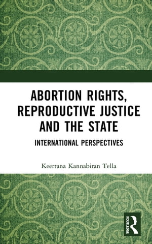 Abortion Rights, Reproductive Justice and the State