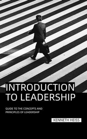Introduction to leadership【電子書籍】[ Kenneth Heiss ]