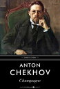 Champagne【電子書籍】[ Anton Chekhov ]