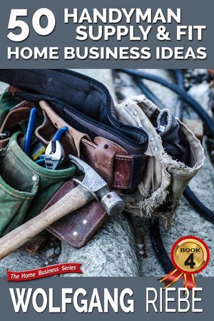 50 Handyman Supply & Fit Home Business Ideas【